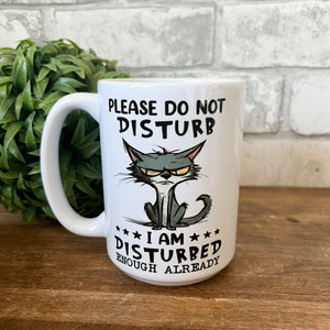 PLEASE DO NOT DISTURB coffee mug - 15oz