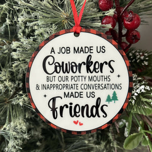 A JOB MADE US COWORKERS CHRISTMAS ORNAMENT
