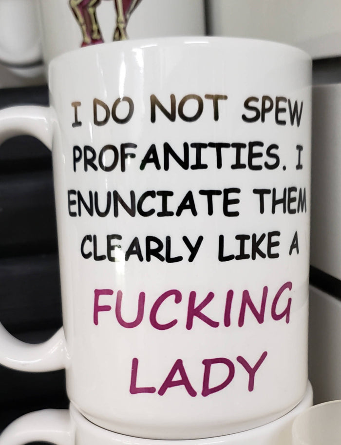 I Do Not Spew Profanities - Novelty Mug (15oz)