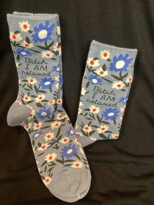Bitch I am relaxed Socks