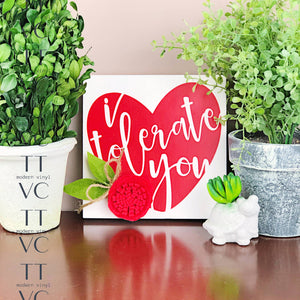 WOOD CANVAS - I TOLERATE YOU (Home and Garden, Home Decor, Valentine's, Love)