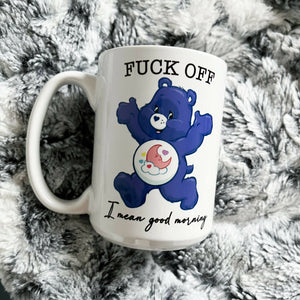 FUCK OFF I MEAN GOOD MORNING carebear mug - 15oz
