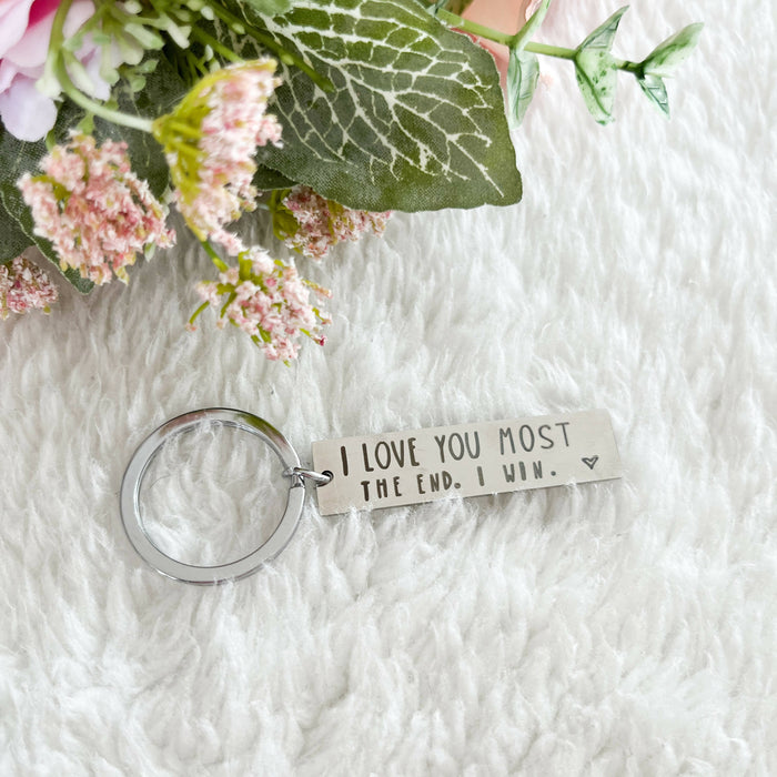 KEYCHAIN - I love you most. The end. I win.