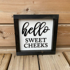 Hello Sweet Cheeks 3D Sign