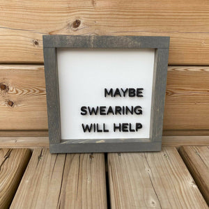 Maybe Swearing Will Help 3D Sign