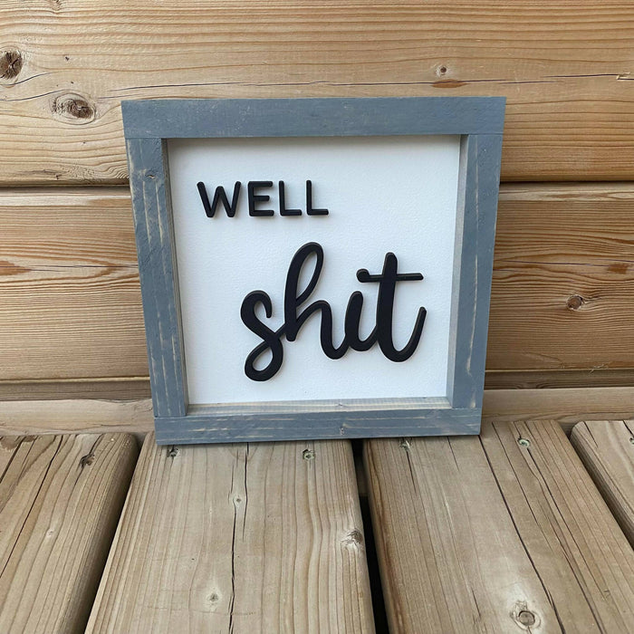 Well Shit 3D Sign