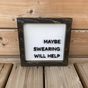 Maybe Swearing Will Help 3D Sign