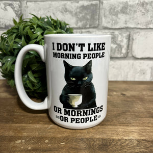I DON'T LIKE MORNING PEOPLE coffee mug - 15oz