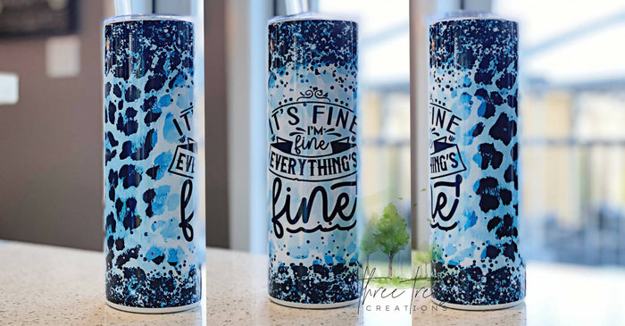 IT'S FINE 20OZ TUMBLER (Drinkware, Cups, Food and Drink, Mugs)