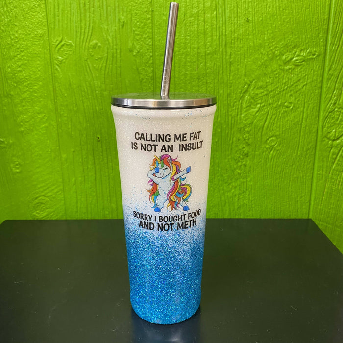 Calling Me Fat Is Not An Insult - Epoxy Travel Tumbler